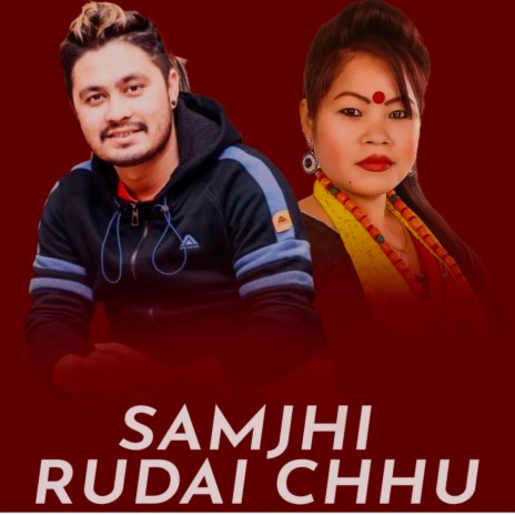 SAMJHI RUDAI CHHU