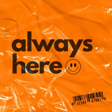 ALWAYS HERE | Boomplay Music