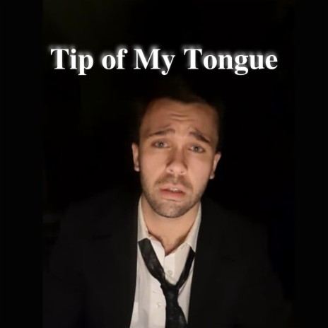 Tip of My Tongue