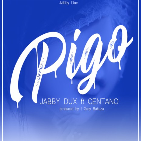 Pigo ft. Centano | Boomplay Music