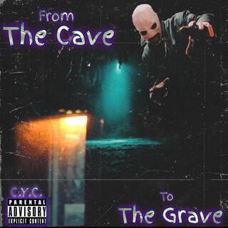 From The Cave To The Grave