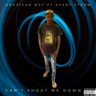 Can't Shoot Me Down (feat. Avery Storm)