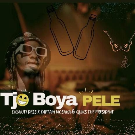 Tjo Boya Pele ft. Captain Moshka & Quicks the President