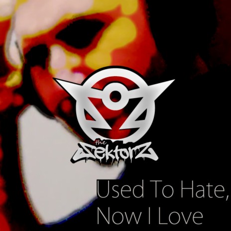 Used To Hate, Now I Love (Original Mix)