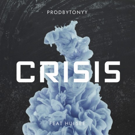 Crisis ft. Hulsee | Boomplay Music