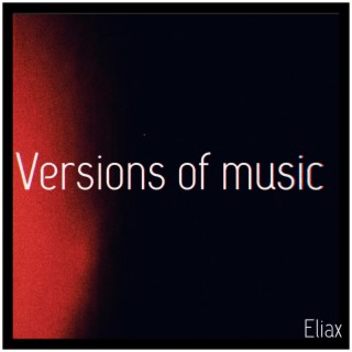 Versions of music (ELIAX) (Special Version)