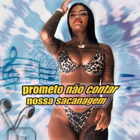 PROMETO NÃO CONTAR NOSSA SACANAGEM VERSÃO RJ | Boomplay Music