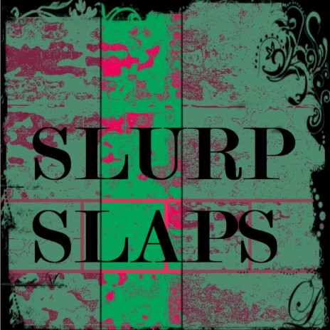 Slurp Slaps ft. Rax's Slurps | Boomplay Music