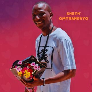 Kheth' Omthandayo