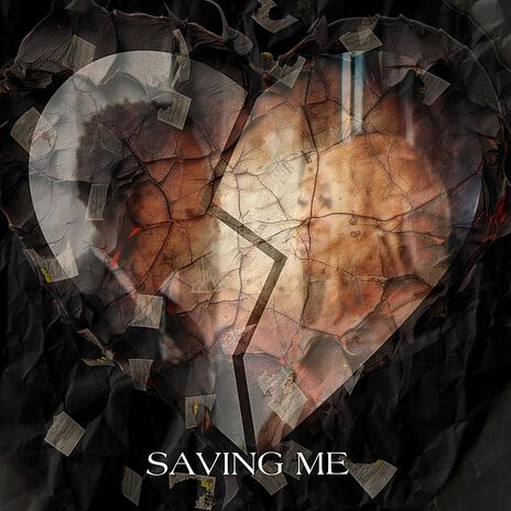 SAVING ME | Boomplay Music