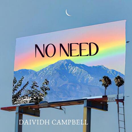 No Need ft. Daividh Campbell | Boomplay Music