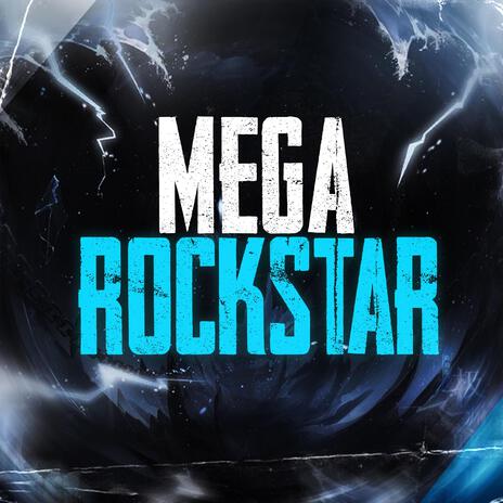 MEGA ROKSTAR | Boomplay Music