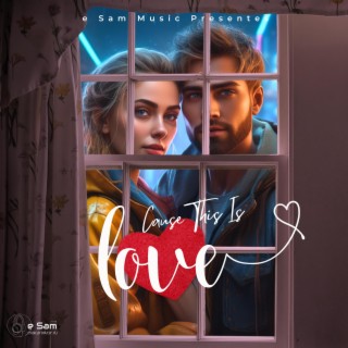 Cause This Is Love lyrics | Boomplay Music