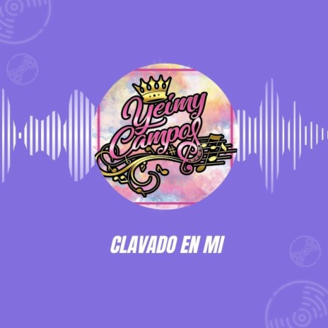 Clavado en mi | Boomplay Music