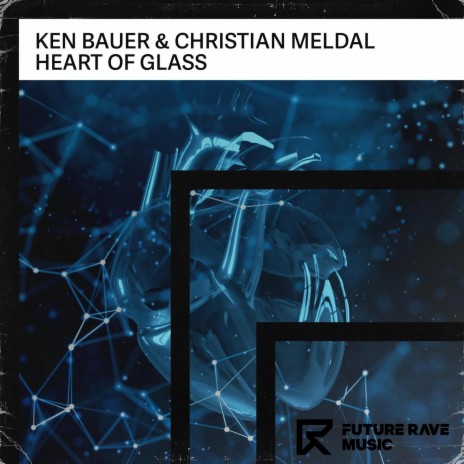 Heart of Glass (Extended Mix) ft. Christian Meldal | Boomplay Music