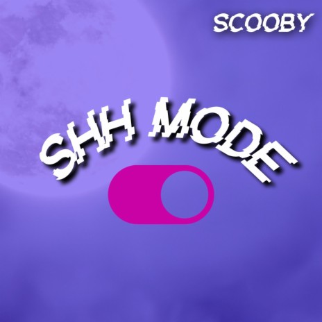 SHH Mode | Boomplay Music