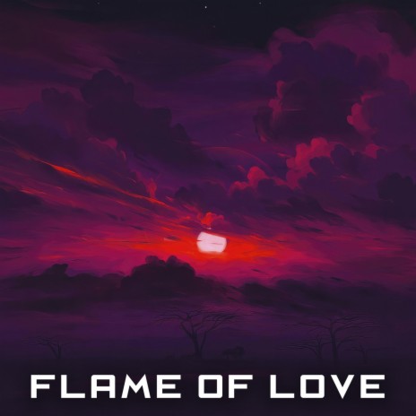 Flame of love | Boomplay Music