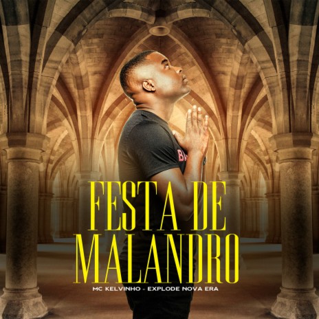 Festa de Malandro ft. Mc Kelvinho | Boomplay Music