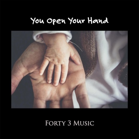 You Open Your Hand | Boomplay Music