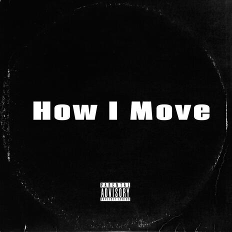 How I Move | Boomplay Music