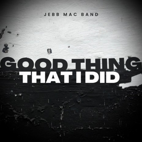 Good Thing That I Did | Boomplay Music