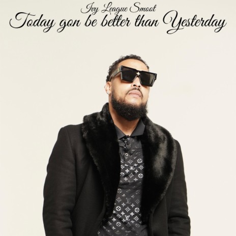 Today Gon Be Better Than Yesterday (Radio Edit) | Boomplay Music