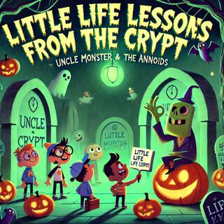 Little Life Lessons From the Crypt