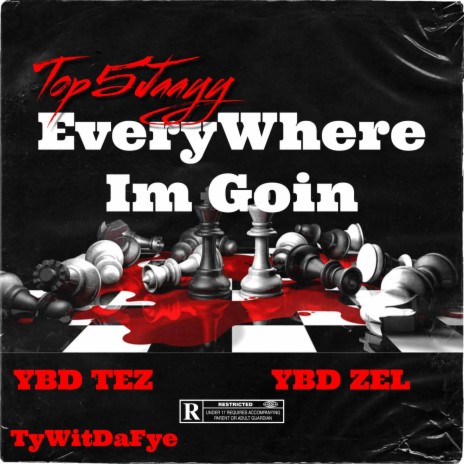 everywhereimgoin! ft. Ybd zel, YBD Tez & TyWitDaFye | Boomplay Music