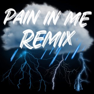 Pain In Me (Remix)