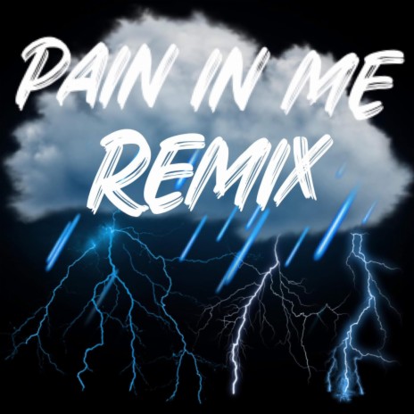 Pain In Me (Remix) ft. Young Will | Boomplay Music