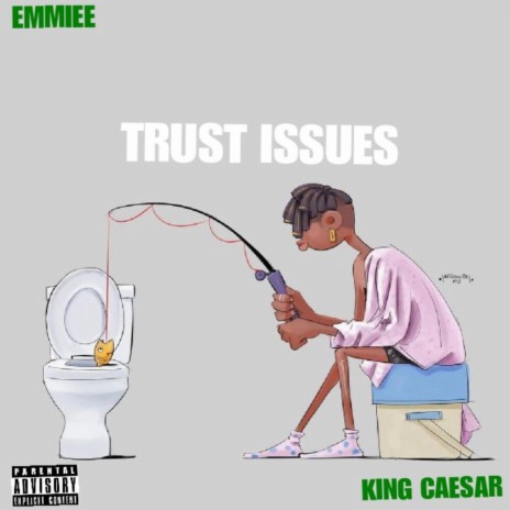 Trust Issues ft. King Caesar | Boomplay Music