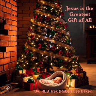 Jesus is the Greatest Gift of All lyrics | Boomplay Music