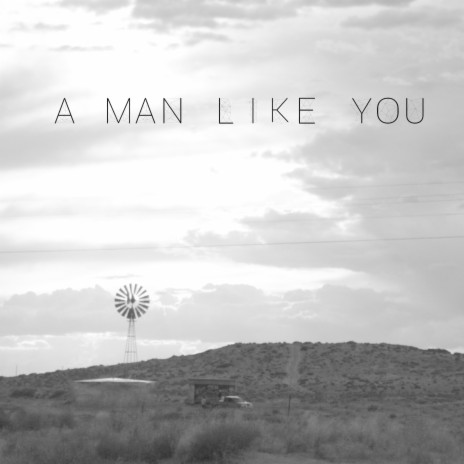 A Man Like You | Boomplay Music