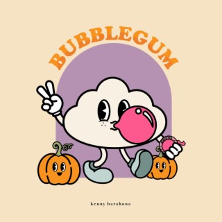 bubblegum lyrics | Boomplay Music
