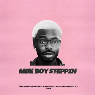 THE PREMIERE DELUXE: MBK BOY STEPPIN