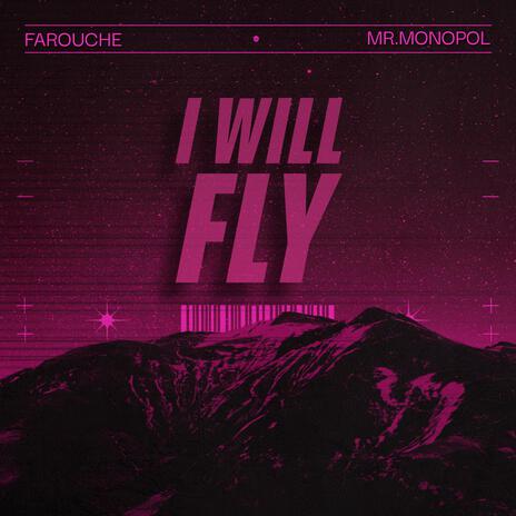 I Will Fly ft. Mr.monopol | Boomplay Music