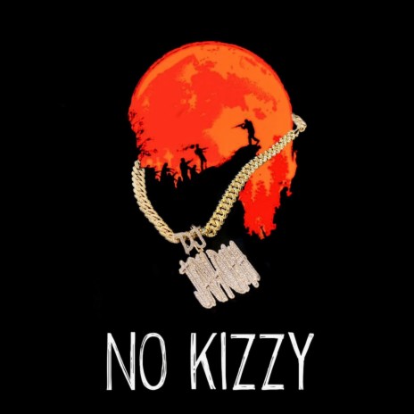 No Kizzy! | Boomplay Music