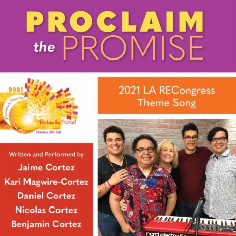 Proclaim the Promise (2021 LA RECongress Theme Song) ft. Benjamin Cortez, Nicolas Cortez, Kari Magwire-Cortez & Daniel Cortez