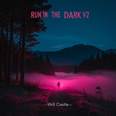 Run in the dark v2 | Boomplay Music