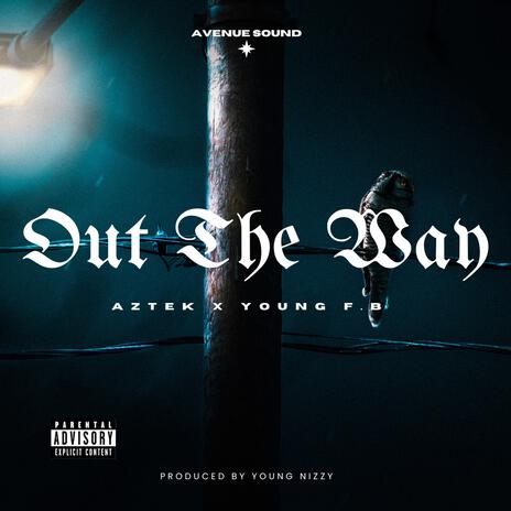 Out The Way ft. Young F.B | Boomplay Music