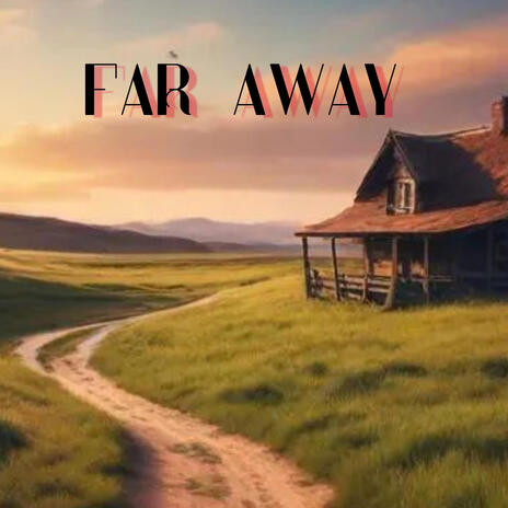 Far away | Boomplay Music