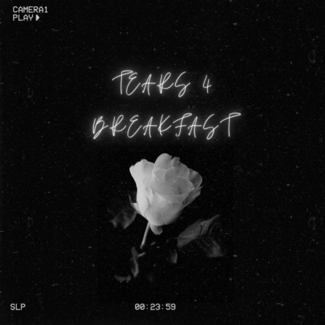 Tears 4 Breakfast | Boomplay Music