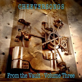 CHEEVERSONGS From The Vault-Volume Three