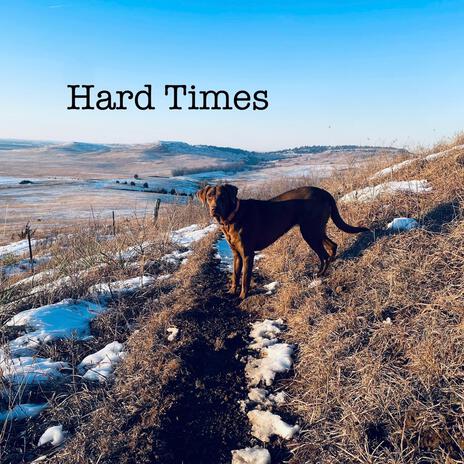 Hard Times | Boomplay Music