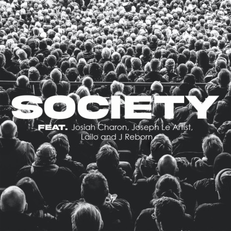 Society ft. Josiah Charon, Joseph Le Artist, Lailo & J Reborn | Boomplay Music