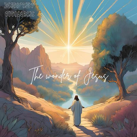 The Wonder Of JESUS | Boomplay Music