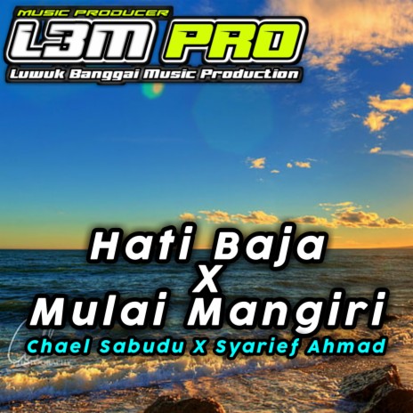 HATI BAJA / MULAI MANGIRI ft. Syarief Ahmad | Boomplay Music