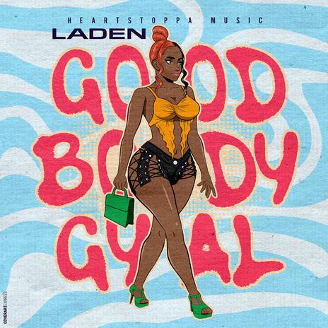 GOOD BODY GYAL ft. HEARTSTOPPA