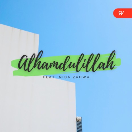 Alhamdulillah ft. Nida Zahwa | Boomplay Music