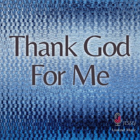 Thank God For Me | Boomplay Music